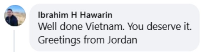 "Làm tốt lắm, Việt Nam, các bạn xứng đáng với chiến thắng này. Lời chào từ Jordan"